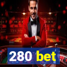 280 bet